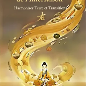 Diététique Chinoise de l'Intersaison - Nourrir sa Terre Intérieure